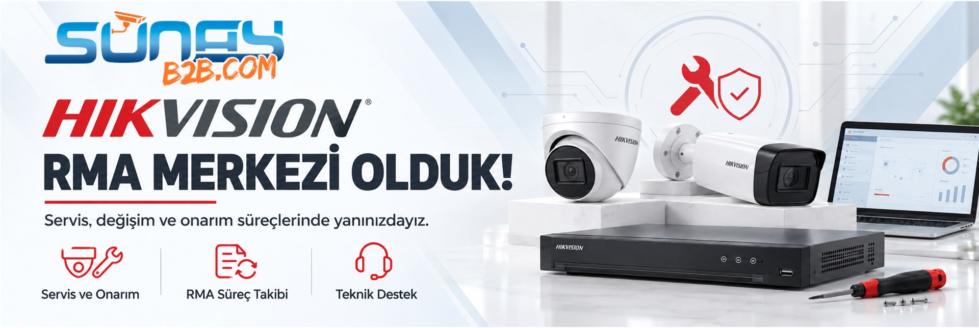 SUNAY B2B Hikvision RMA merkezi: servis, değişim ve onarım